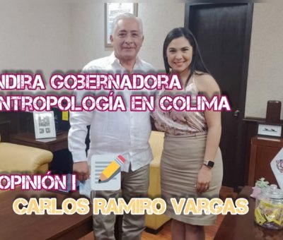 Indira gobernadora y la Antropología en Colima