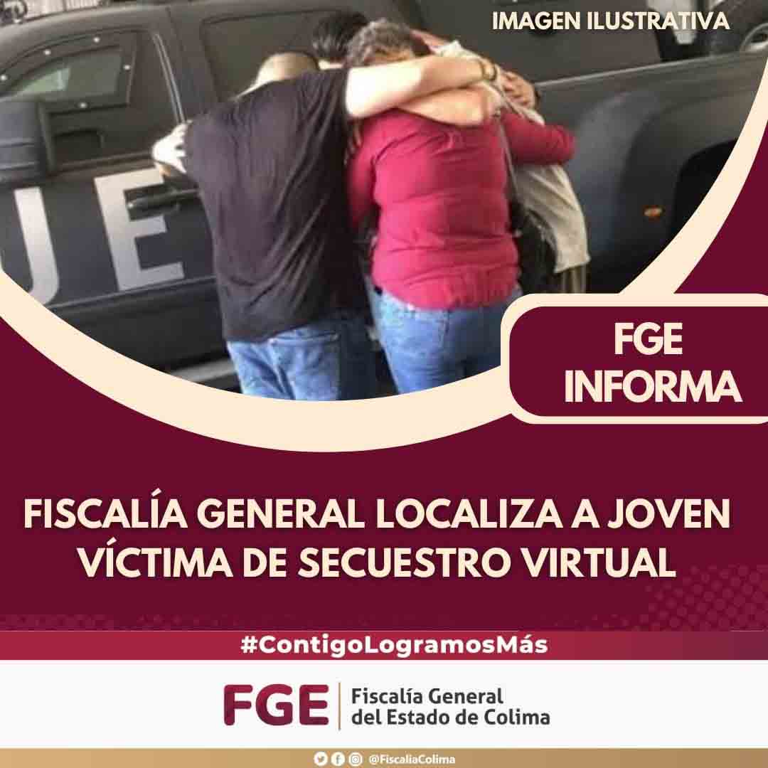 FISCALÍA GENERAL LOCALIZA A JOVEN VÍCTIMA DE SECUESTRO VIRTUAL