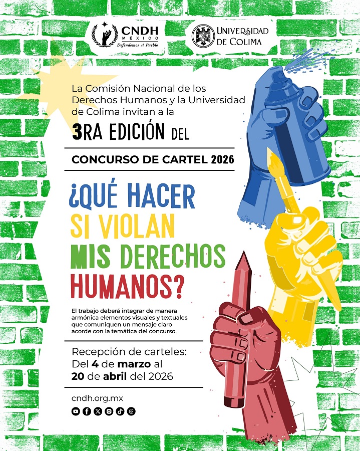 CNDH y Universidad de Colima convocan al Concurso de  Cartel 2026: ¿Qué hacer si violan mis derechos humanos?