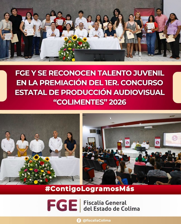 FGE y SE reconocen talento juvenil en la premiación del 1er. Concurso Estatal de Producción Audiovisual “Colimentes” 2026